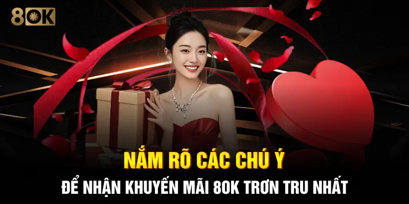 Nắm rõ các chú ý để nhận khuyến mãi 8OK trơn tru nhất