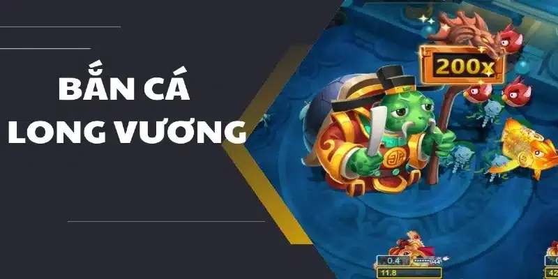 Giới Thiệu Chung Về Game Bắn Cá Long Vương